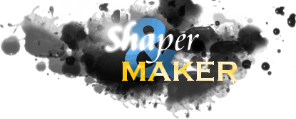 Shaper & Maker